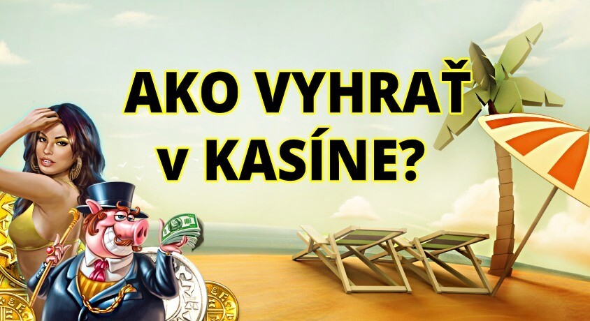 Ako vyhrať v kasíne?