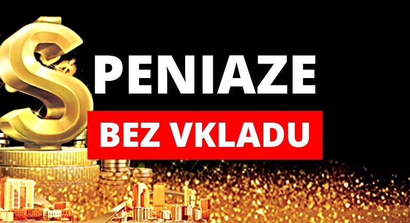 peniaze bez vkladu