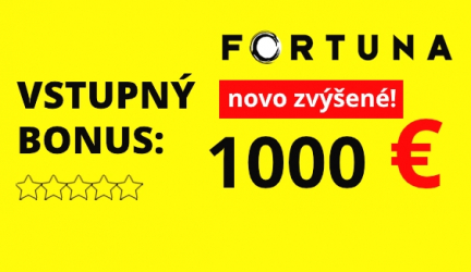 FORTUNA Vstupný Bonus: 1000€ + NOVINKA