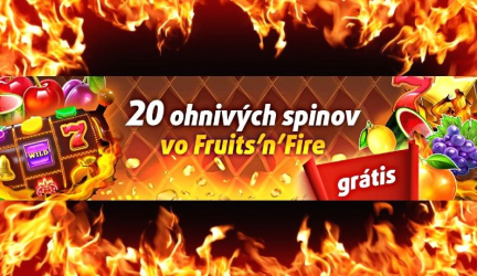 VOĽNÉ SPINY | Berte DNES 20 Voľných Spinov od TIPSPORT Casino | 20 ohnivých spinov vo Fruits’n’Fire ZADARMO